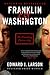 Franklin & Washington: The Founding Partnership