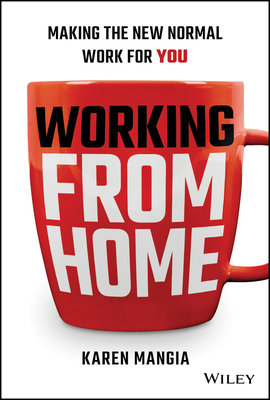 Working From Home: Making the New Normal Work for You (Hardcover)