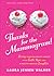 Thanks for the Mammogram!: Living through Breast Cancer with Faith, Hope, and a Healthy Dose of Laughter