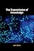 The Transmission of Knowledge
