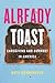 Already Toast: Caregiving a...