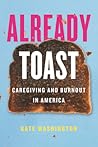Already Toast by Kate Washington