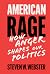 American Rage: How Anger Shapes Our Politics