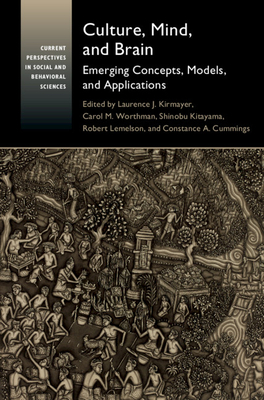 Culture, Mind, and Brain: Emerging Concepts, Models, and Applications (Current Perspectives in Social and Behavioral Sciences)