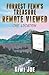 Forrest Fenn's Treasure Remote Viewed: The Location (Kiwi Joe's Remote Viewed Series)