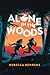 Alone in the Woods by Rebecca Behrens