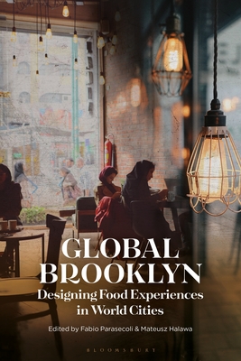 Global Brooklyn: Designing Food Experiences in World Cities (Paperback)