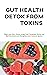 GUT HEALTH DETOX FROM TOXINS by Wilson Campbell