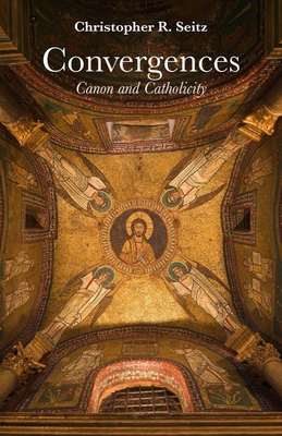Convergences: Canon and Catholicity (Hardcover)