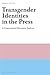Transgender Identities in the Press: A Corpus-based Discourse Analysis