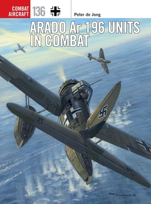 Arado Ar 196 Units in Combat (Combat Aircraft, 136)