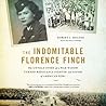The Indomitable Florence Finch by Robert J. Mrazek