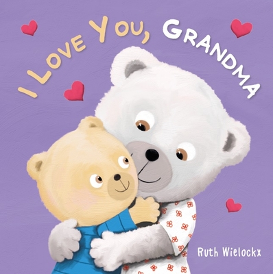 I Love You, Grandma (Board Book)