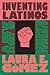 Inventing Latinos: A New St...