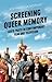 Screening Queer Memory: LGBTQ Pasts in Contemporary Film and Television (Library of Gender and Popular Culture)