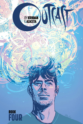 Outcast by Kirkman & Azaceta Book 4 (Hardcover)
