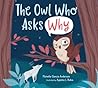 The Owl Who Asks Why by Michelle Garcia Andersen The Owl Who Asks Why by Michelle Garcia Andersen