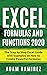 Excel Formulas and Functions 2020: The Step by Step Excel Guide with Examples on How to Create Powerful Formulas (Excel Academy)