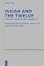 Isaiah and the Twelve: Parallels, Similarities and Differences (Beihefte zur Zeitschrift für die alttestamentliche Wissenschaft, 527)