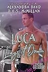 Luca Lays it Down by Alexandra  Reed