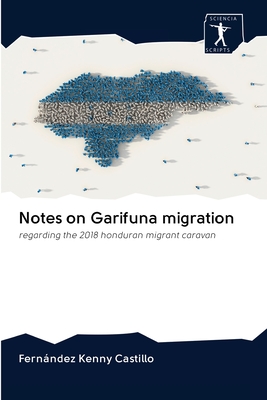 Notes on Garifuna migration: regarding the 2018 honduran migrant caravan