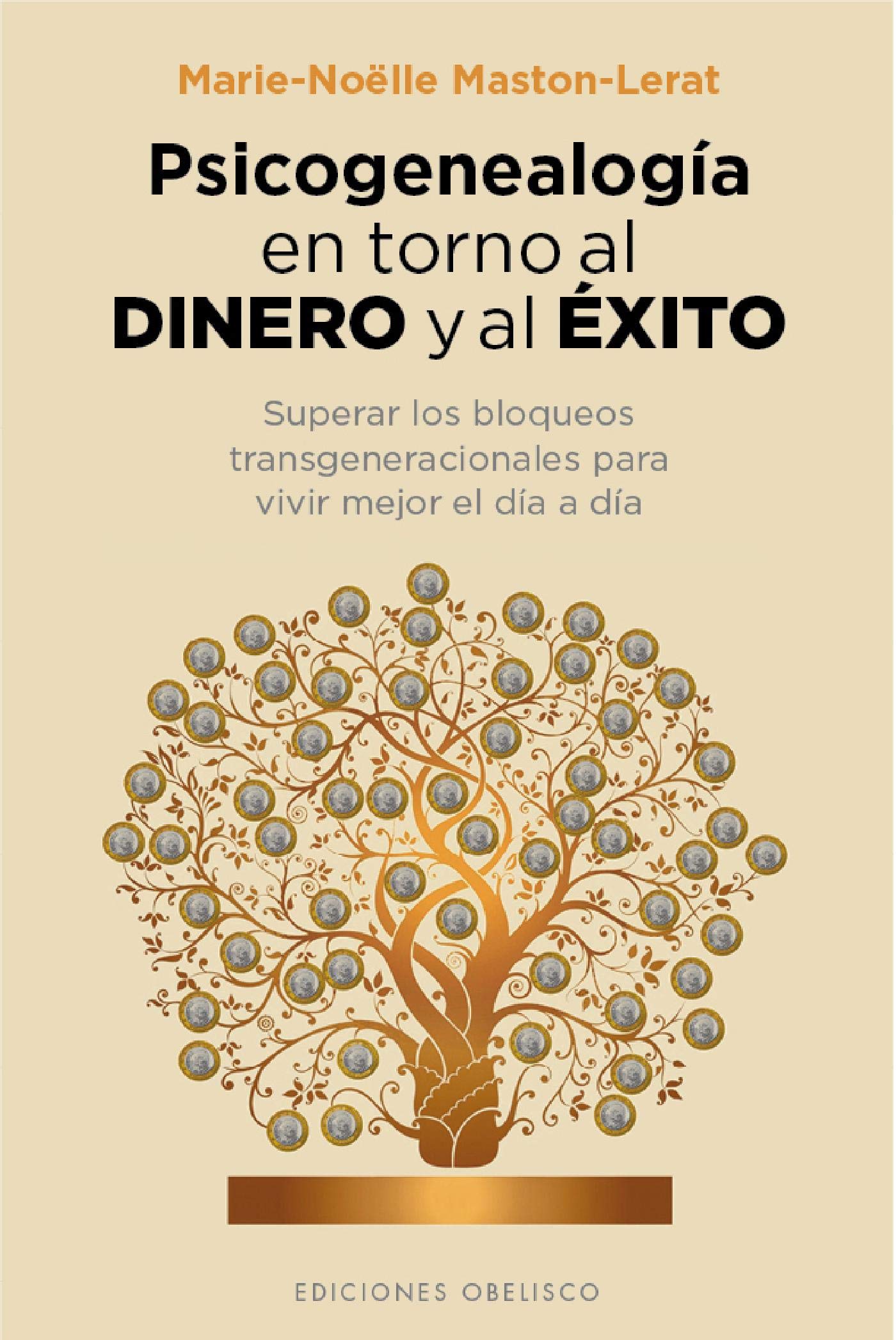 Psicogenealogía en torno al dinero y el éxito (PSICOLOGÍA) (Spanish Edition)