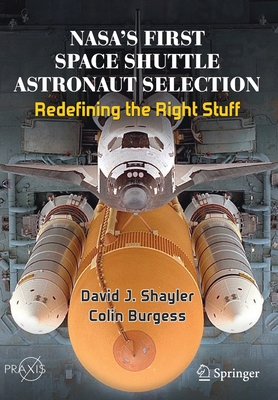 NASA's First Space Shuttle Astronaut Selection : Redefining the Right Stuff Series: Space Exploration