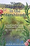 What Happened in the Marshlands: A One Virtue and a Thousand Crimes Short Story What Happened in the Marshlands: A One Virtue and a Thousand Crimes Short Story