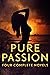 Pure Passion: Four Complete...