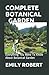 COMPLETE BOTANICAL GARDEN: ...