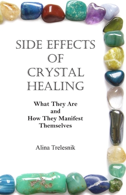 Side Effects Of Crystal Healing: What They Are and How They Manifest Themselves