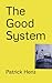 The Good System