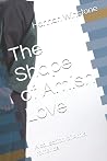 The Shape of Amish Love: A collection of Amish romance