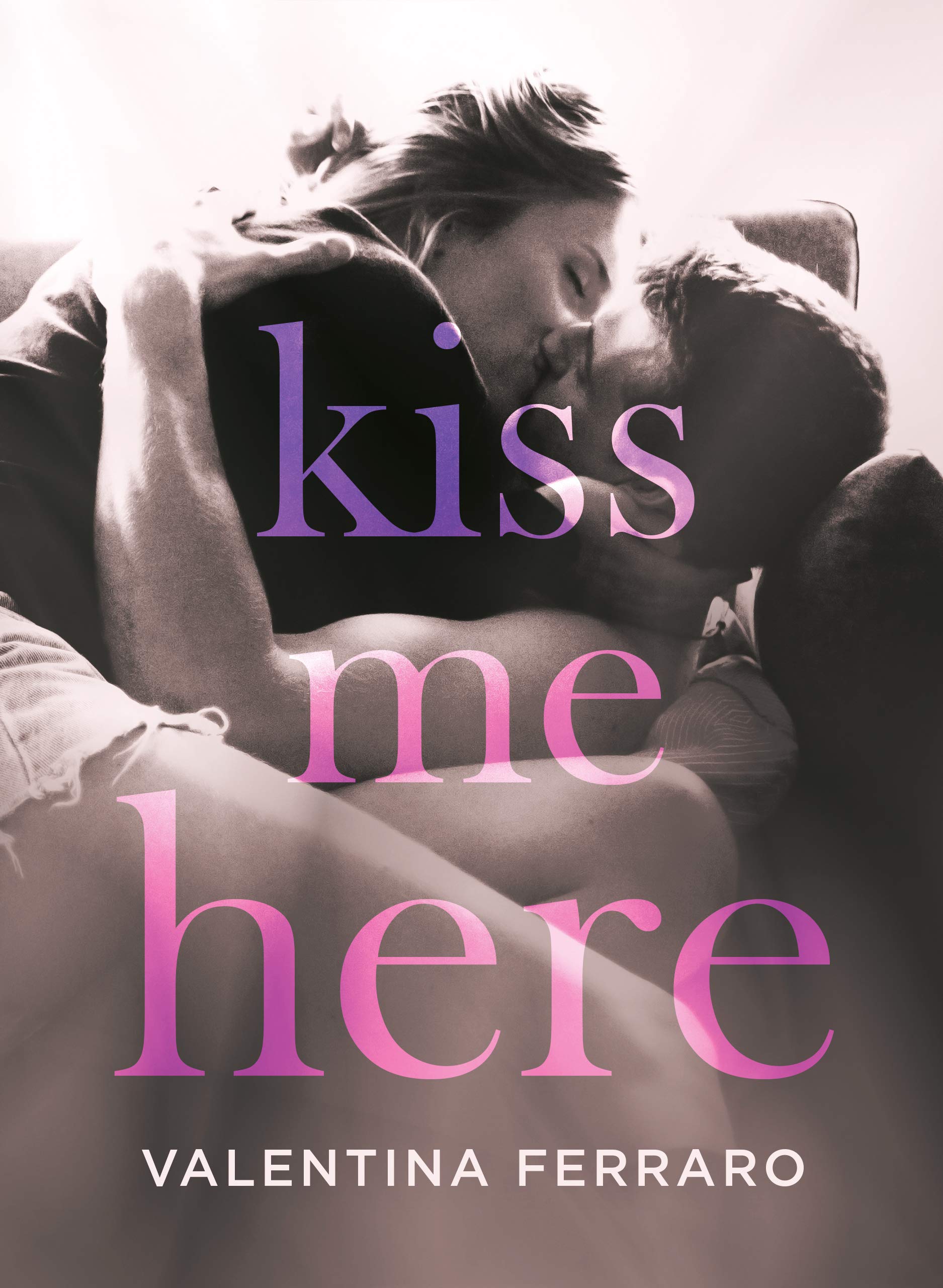 Kiss Me Here (Italian Edition)