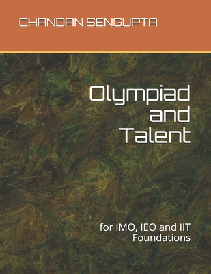 Olympiad and Talent: for IMO, IEO and IIT Foundations (Creative Mathematics)