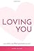 Loving You: Your daily, joy...