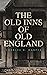 The Old Inns of Old England...