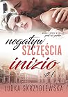 Inizio (Negatyw szczęścia, #1)