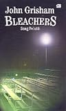 Bleachers - Sang Pelatih by John Grisham Bleachers - Sang Pelatih by John Grisham