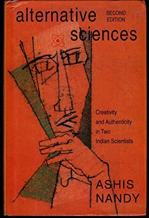 Alternative Sciences: Creativity and Authenticity in Two Indian Scientists