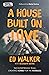 A House Built on Love: The ...
