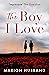 The Boy I Love (The Boy I Love #1)