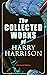 The Collected Works of Harry Harrison (Illustrated Edition): Deathworld, The Stainless Steel Rat, Planet of the Damned, The Misplaced Battleship