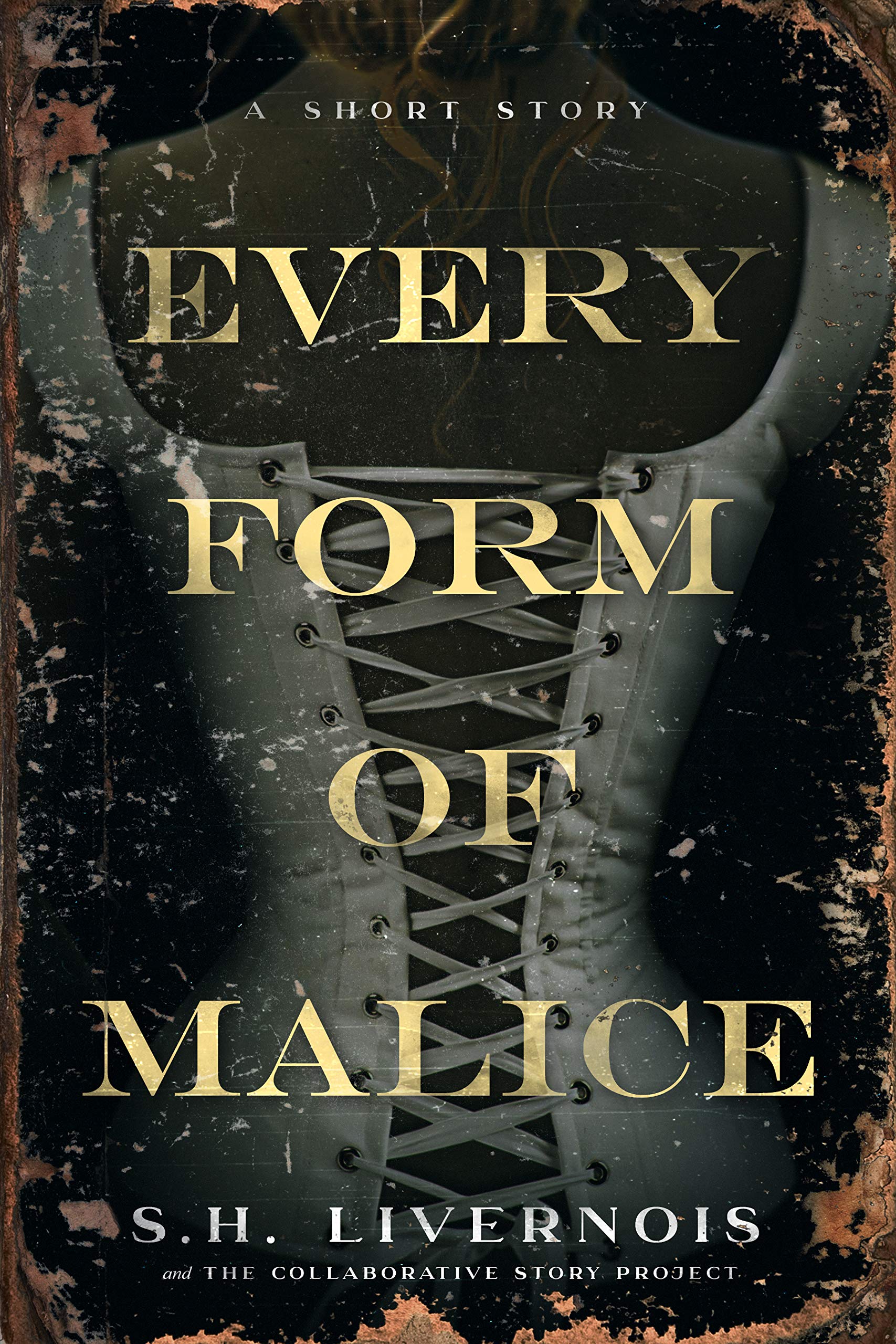 Every Form of Malice: A Short Story (The Collaborative Story Project #1)