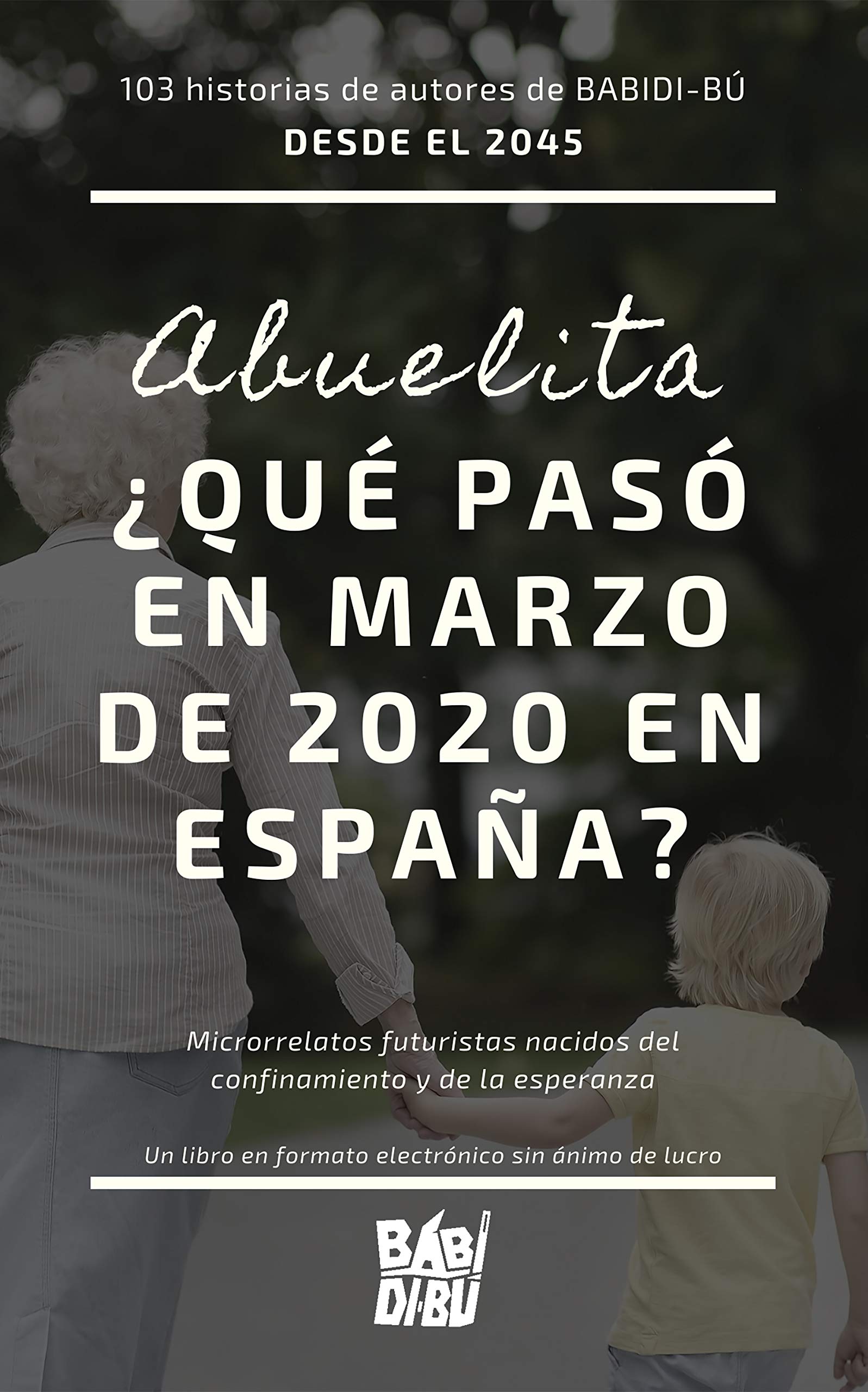 Año 2045: Abuelita, ¿qué pasó en marzo de 2020 en España? (Spanish Edition)