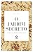 O Jardim Secreto - Nova Edição by Frances Hodgson Burnett