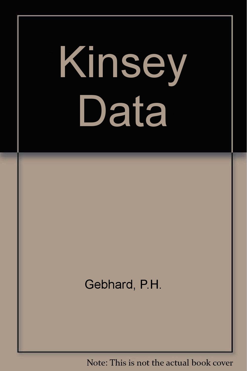The Kinsey data: Marginal tabulations of the 1938-1963 interviews conducted by the Institute for Sex Research (Hardcover)