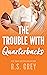 The Trouble With Quarterbacks by R.S. Grey