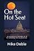 On the Hot Seat by Mike Doble