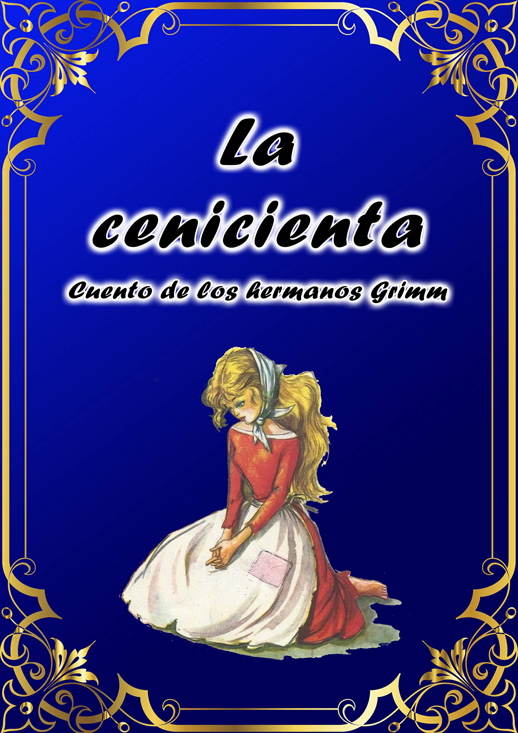 La cenicienta: Cuento de los hermanos Grimm (Kindle Edition)